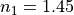 n_1=1.45