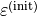 \TField{\varepsilon}^{(\init)}