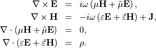 \begin{eqnarray*}
\curl \VField{E} & = & i \omega \left( \mu \VField{H} +\tilde{\mu} \VField{E} \right), \\
\curl \VField{H} & = & - i \omega \left( \varepsilon \VField{E}+\tilde{\varepsilon} \VField{H} \right) +\VField{J}, \\
\divo \left( \mu \VField{H} + \tilde{\mu} \VField{E} \right) & = & 0,  \\
\divo \left( \varepsilon \VField{E}+\tilde{\varepsilon} \VField{H} \right) & = & \SField{\rho}.
\end{eqnarray*}