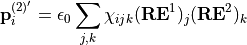\begin{alignat*}{1}
\TField{p}^{(2)'}_i & = \epsilon_0 \sum_{j,k} \chi_{ijk}(\TField{R}\TField{E}^{1})_{j}(\TField{R}\TField{E}^{2})_{k}
\end{alignat*}