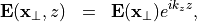 \begin{eqnarray*}
\VField{E}(\pvec{x}_\perp, z) & = & \VField{E}(\pvec{x}_\perp) e^{ik_z z},
\end{eqnarray*}