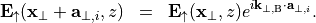 \begin{eqnarray*}
\VField{E}_{\uparrow}(\pvec{x}_\perp+\pvec{a}_{\perp, i}, z) & = & \VField{E}_{\uparrow}(\pvec{x}_\perp, z)e^{i\pvec{k}_{\perp, \mathrm{B}} \cdot \pvec{a}_{\perp, i}}.
\end{eqnarray*}